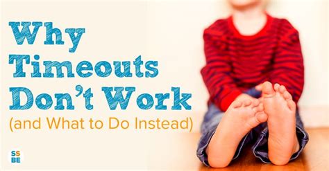 Why Time Outs Dont Work And What To Do Instead Time Out Pre
