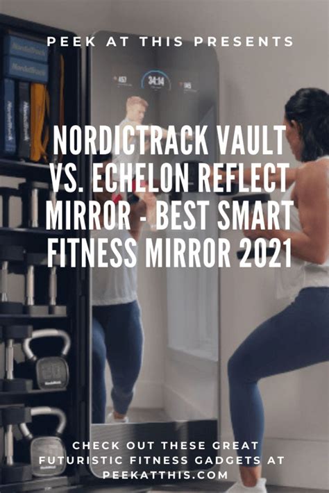 Best Smart Fitness Mirror Nordictrack Vault Vs Echelon Reflect