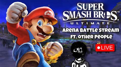 Lx Live Super Smash Ultimate Arena Battles Stream 1 Youtube