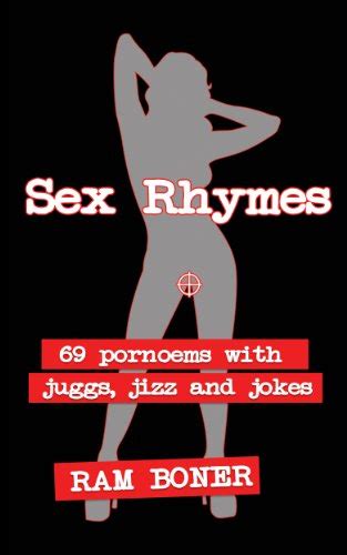 Sex Rhymes 69 Pornoems With Jugs Jizz And Jokes EBook Boner Ram