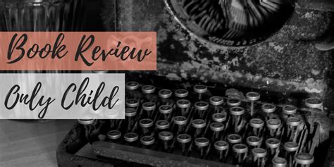 Book Review Only Child Rhiannon Navin The Bibliophile Chronicles