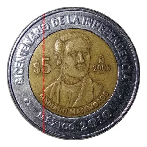 Moneda 5 Pesos 2008 Mexico Mariano Matamoros Independencia Meses Sin