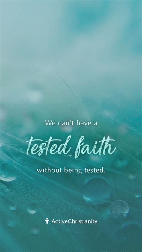 Bibleverse Wallpaper We Can T Have A Tested Faith Without Being Tested Activechristianity