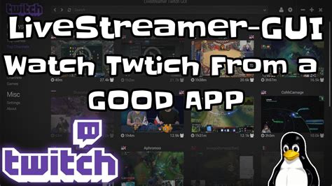 Livestreamer Twitch Gui Twitch Client For Linux Youtube
