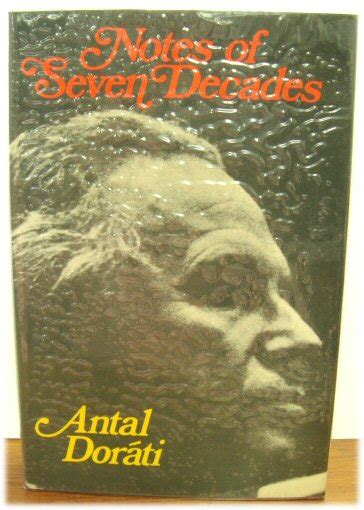 Notes Of Seven Decades By Dorati Antal Very Good Hardcover 1979