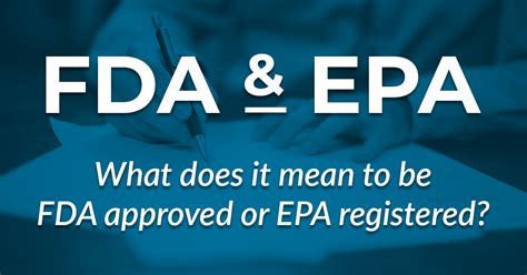 Fda Approved Epa Registered What Does It All Mean Safetec