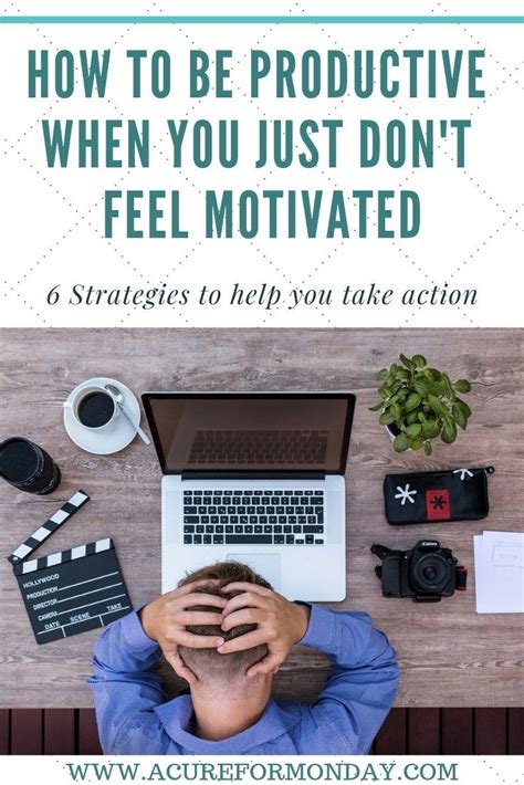 How To Be Productive When You Just Dont Feel Motivated Motivation