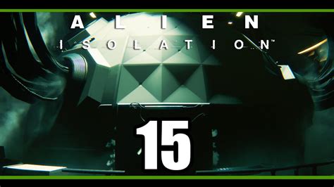 Alien Isolation Apollo 60fps Pc Gameplay Part 15 Walkthrough W