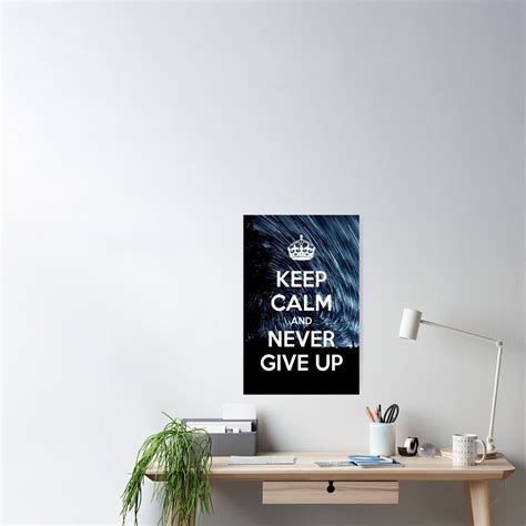 Keep Calm And Never Give Up Poster For Sale By Coolmathposters