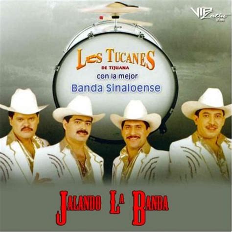 Jalando La Banda Album By Los Tucanes De Tijuana Spotify