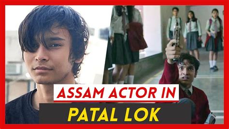 Assam Actor In Amazon Prime S Patal Lok Series Youtube
