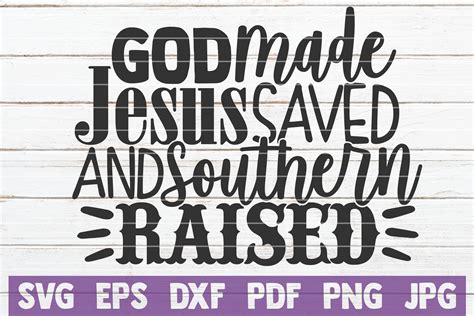 God Made Jesus Saved And Southern Raised Svg Cut File By