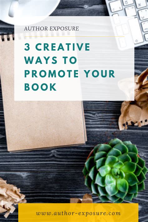 Creative Ways To Promote Your Book Author Exposure