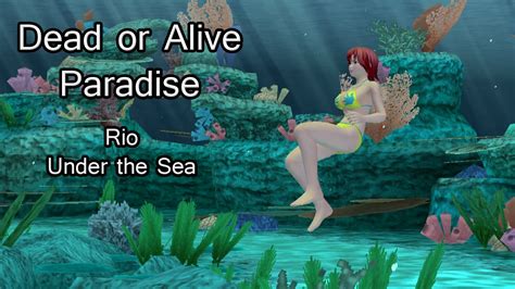 Rio Private Paradise Under The Sea Dead Or Alive Paradise Youtube