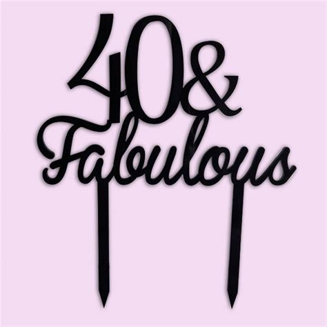 40 And Fabulous Cake Topper Svg