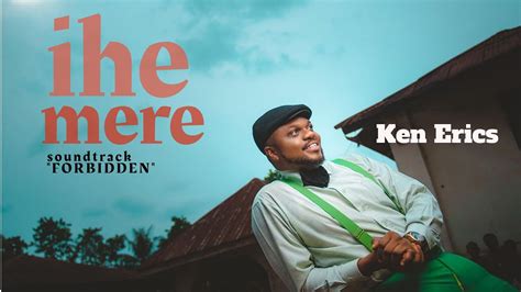 Ihe Mere Ken Erics Soundtrack Forbidden Official Kenerics Website