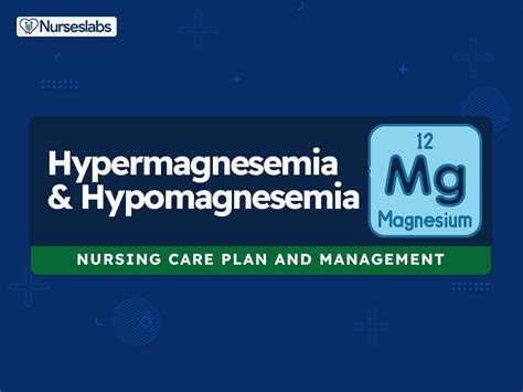 Hypermagnesemia And Hypomagnesemia Magnesium Imbalances Nursing Care