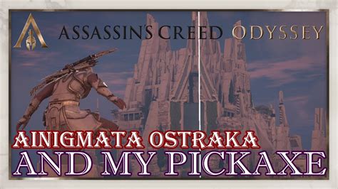 Assassin S Creed Odyssey AND MY PICKAXE AINIGMATA OSTRAKA YouTube