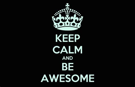Keep Calm And Be Awesome Poster Nat Keep Calm O Matic