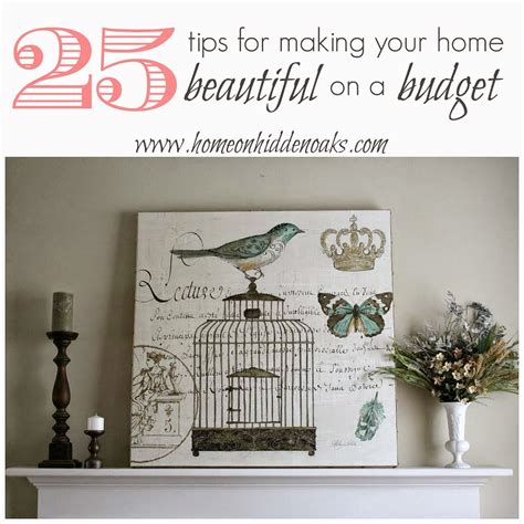 Home On Hidden Oaks 25 Tips To Make Your Home Beautiful On A Budget