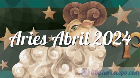 Horóscopo Aries Abril 2024 Tarot Horóscopo Mensual