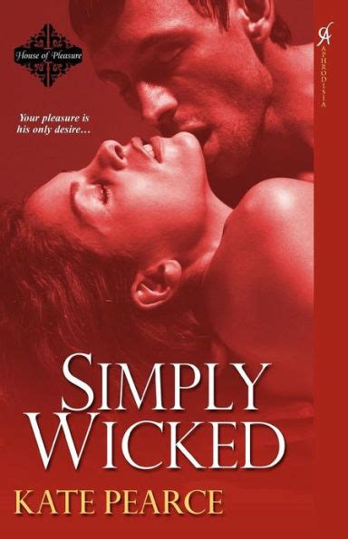 Simply Wicked House Of Pleasure Series By Kate Pearce Paperback Barnes Noble