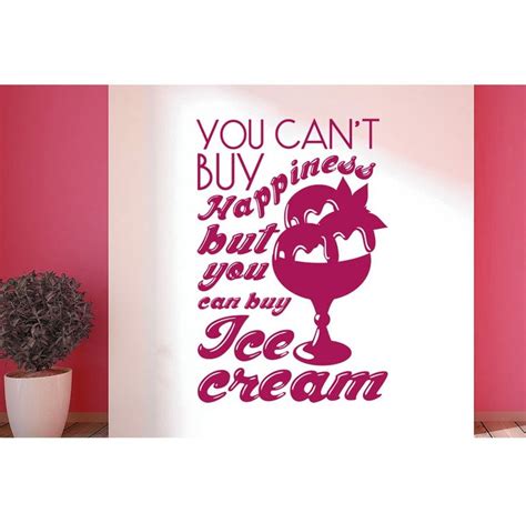 You Cant Buy Happiness But You Can Buy Ice Cream Wall Sticker Cream