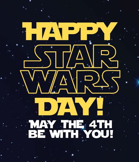 happy star wars day may the 4th be with you star wars day happy star wars day star wars
