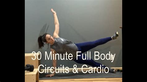 30 Minute Full Body Circuits And Cardio Youtube