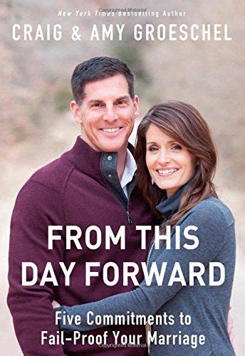 from this day forward five commitments to fail proof your marriage craig groeschel amy
