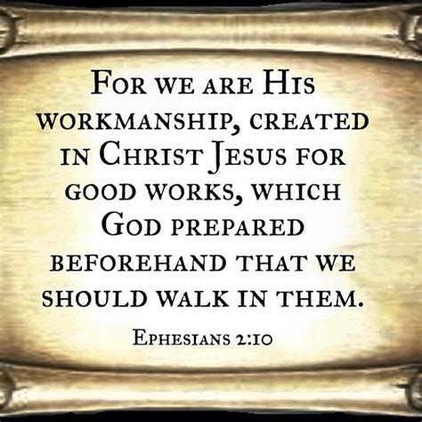 For We Are His Workmanship Created In Christ Jesus For Go Flickr