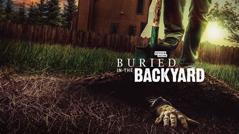 Buried In The Backyard Tv Show Watch All Seasons Full Episodes And Videos Online In Hd Quality