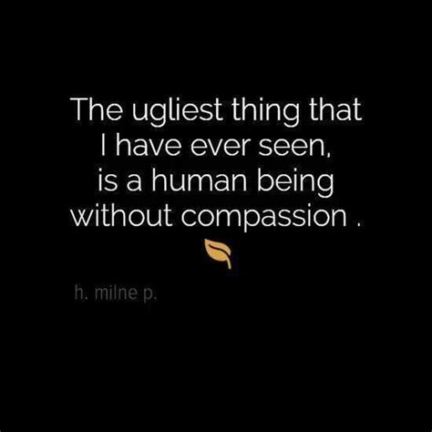 Lack Of Compassion From Someone You Dearly Care For In Life Is One Of