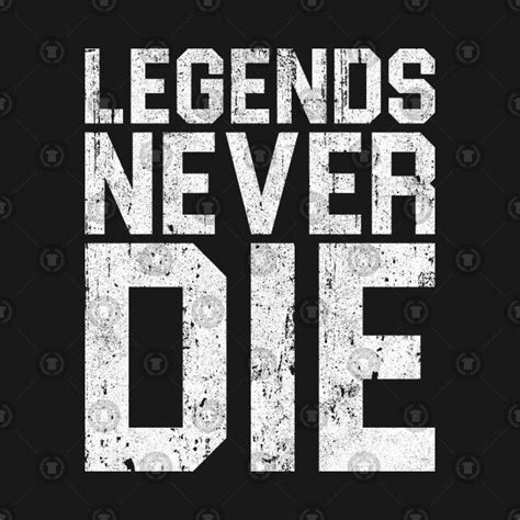Check Out This Awesome Legendsneverdie Design On Teepublic Die