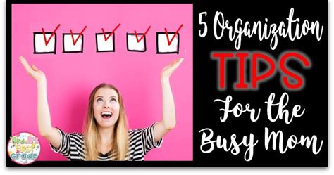 Five Organization Tips For The Busy Mom Mrs Bs First Grade