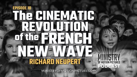 Cinematic Revolution Of The French New Wave The Ministry Of Motion