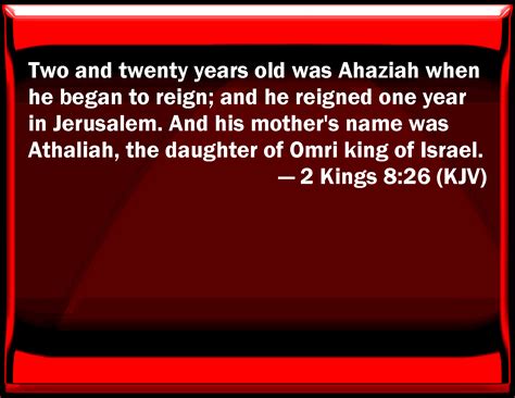 2 Kings 826 Two And Twenty Years Old Was Ahaziah When He Began To