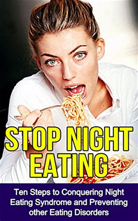 Weight Loss Ten Steps To Conquering Night Eating Syndrome And
