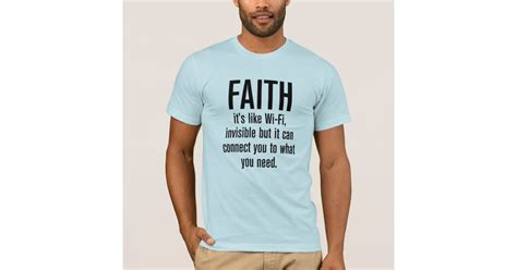 Faith Its Like Wi Fi Inspirational T Shirt