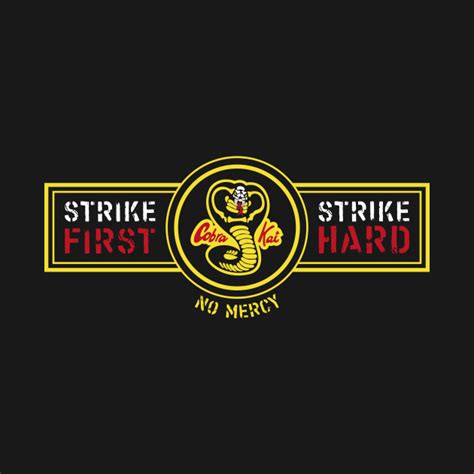 Strike First. Strike Hard. No Mercy. Cobra Kai - Cobra Kai - T-Shirt ...