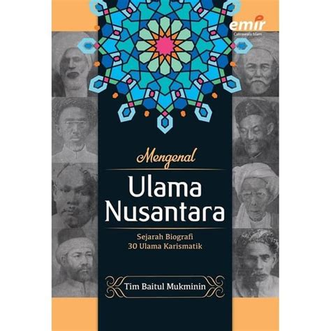 Mengenal Ulama Nusantara Sejarah Biografi Ulama Karismatik Emir My