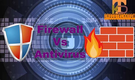 Firewall Vs Antivirus Whats The Difference A Complete Guide