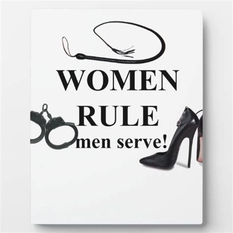 Women Rule Men Serve Plaque Zazzle