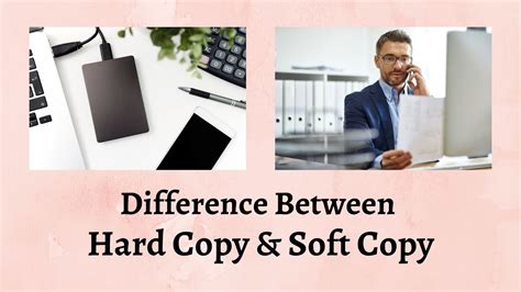 Difference Between Hard Copy And Soft Copy Hard Copy Vs Soft Copy