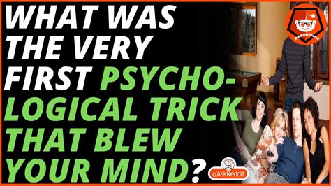 What Was The Very First Psychological Trick That Blew Your Mind R