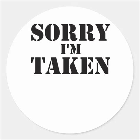 Sorry Im Taken Boyfriend T Classic Round Sticker Zazzle