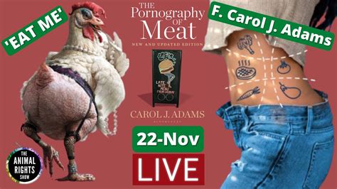 🔴️ Ls7 The Pornography Of Meat F Carol J Adams Animal Rights Show