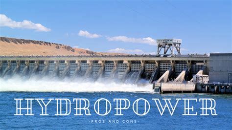 Hydropower Pros And Cons Science Trends