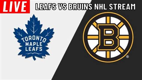 Toronto Maple Leafs Vs Boston Bruins Live Nhl Season Stream Coverage