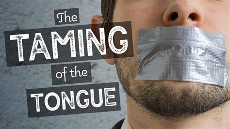 The Taming Of The Tongue